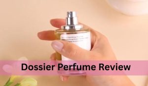 Dossier Perfume Review